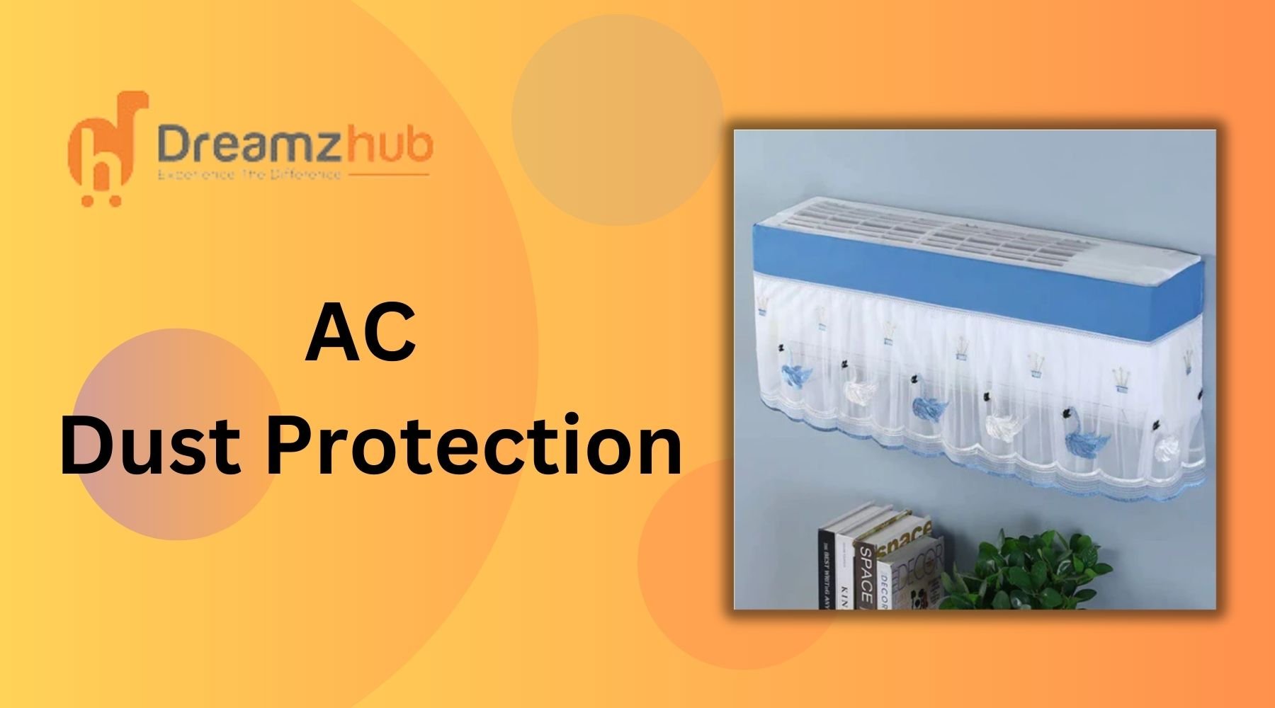 Keeping Your AC Dust-Free: The Importance of AC Dust Protection - Dreamzhub