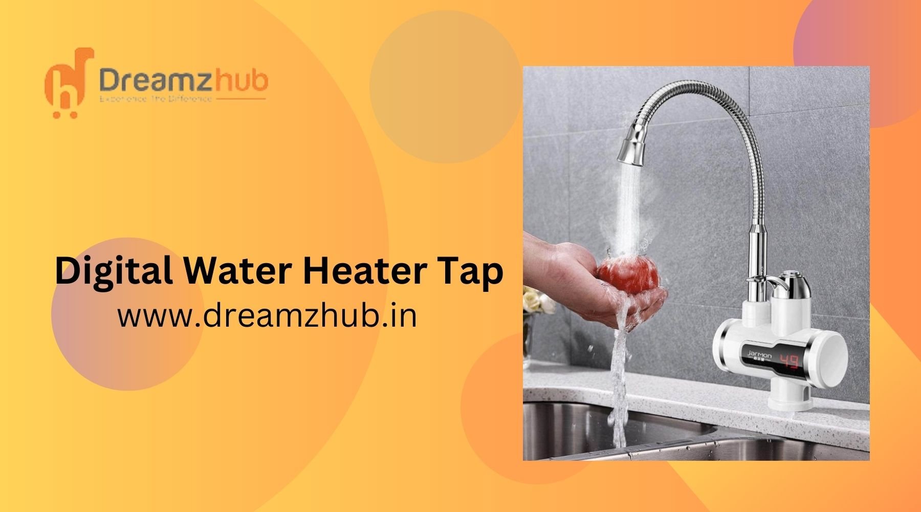 Revolutionizing Hot Water: The Innovative Digital Water Heater Tap - Dreamzhub