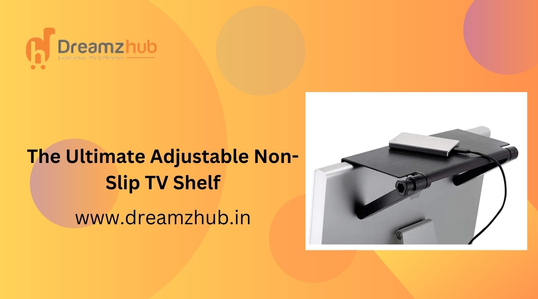 Versatile and Secure: The Ultimate Adjustable Non-Slip TV Shelf - Dreamzhub