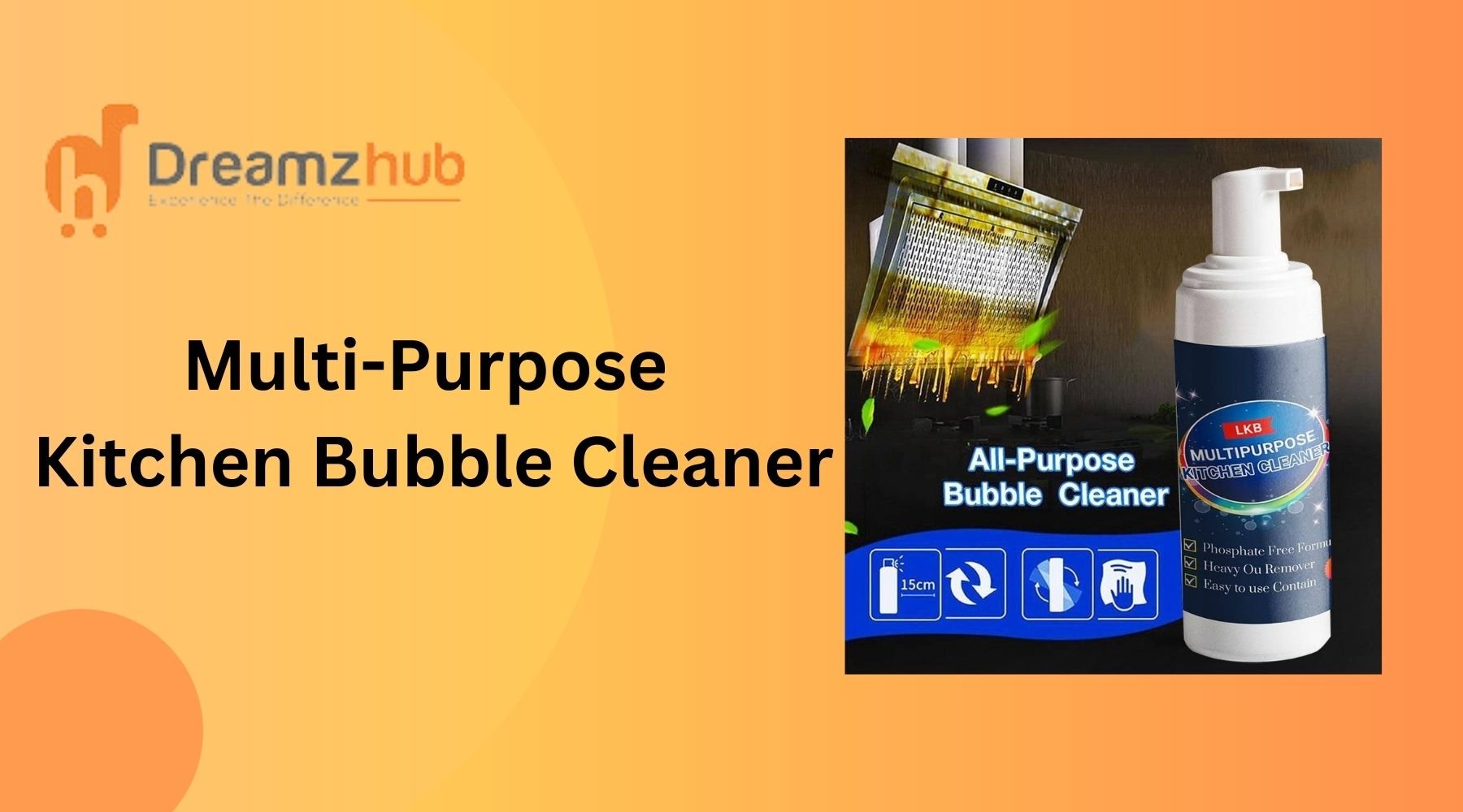 What Is Multi-Purpose Kitchen Bubble Cleaner? - Dreamzhub